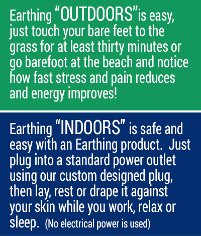 Earthing Outdoors and Indoors